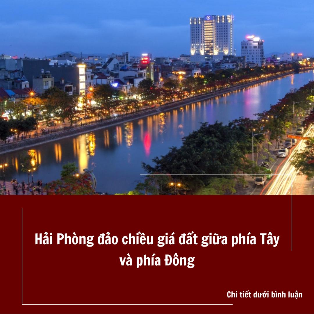 Hải Phòng đảo chiều giá đất giữa phía Tây và phía Đông
